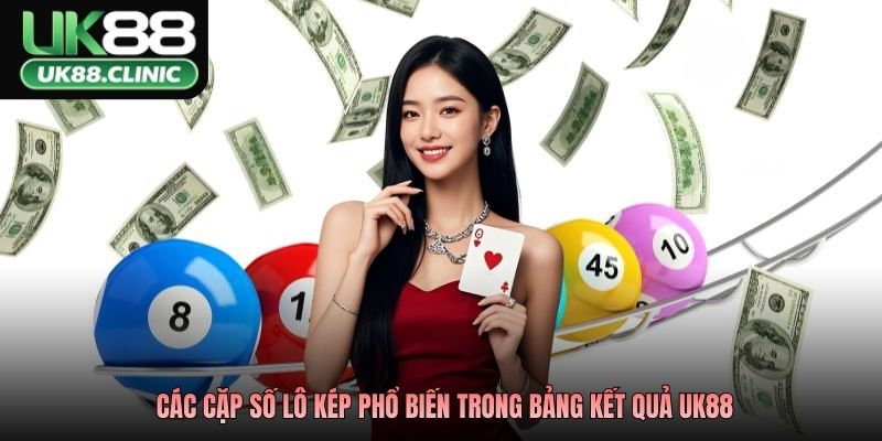 Các cặp số lô kép phổ biến trong bảng kết quả UK88