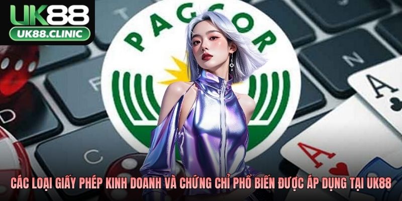 Các loại giấy phép kinh doanh và chứng chỉ phổ biến được áp dụng tại UK88