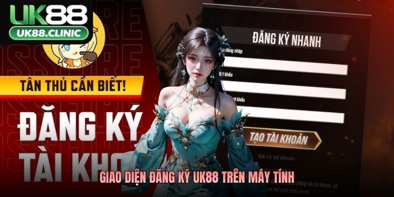 Giao diện đăng ký UK88 trên máy tính