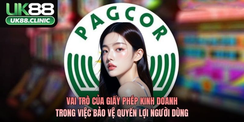 Vai trò của giấy phép kinh doanh trong việc bảo vệ quyền lợi người dùng